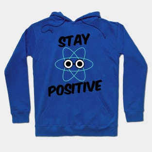 Stay Positive Proton Hoodie